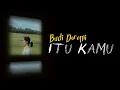 "ITU KAMU" •• BUDI DOREMI_(VIDEO LIRIK 🎵)