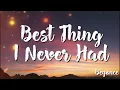 Best Thing I Never Had - Beyoncé ( Lyrics)