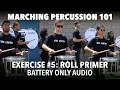 Marching Percussion 101 Ex 5 ROLL PRIMER Battery Only