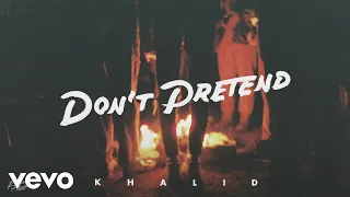 Khalid - Don't Pretend (Audio) ft. SAFE