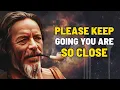 Lagu PLEASE KEEP GOING YOU ARE SO CLOSE – Alan Watts