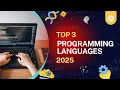 Top 3 Programming Languages to Learn in 2025 Future-Proof Your Coding Career