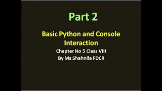 Basic Python and console interaction Chapter No 5 Class VIII Part 2