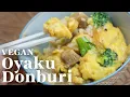 Watch Me Veganize Oyako Donburi- Japan’s Classic Chicken \u0026 Egg Rice Bowl | *OIL-FREE* Comfort Food!