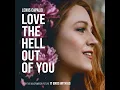 Love The Hell Out Of You (Piano Acoustic)