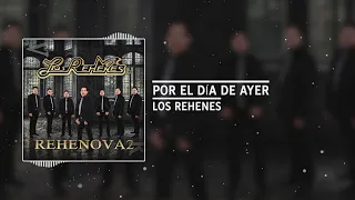 Los Rehenes - "Por el Día de Ayer" (Audio)