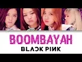Download Lagu BLACKPINK – Boombayah Color Coded Lyrics HAN/ROM/ENG