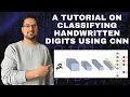 A Step-by-Step Tutorial on Classifying Handwritten Digits Using CNN