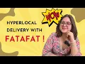 Hyperlocal Delivery with FATAFAT Trends and Opportunities