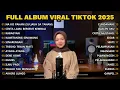 Download Lagu FULL ALBUM NAN KO PAHAM (SU JAUH SA TANAM) - NAYLA FARDILA | FULL ALBUM LAGU VIRAL TIKTOK 2025