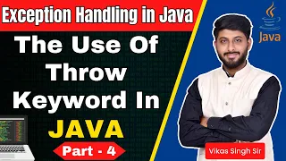 What Is The Use Of Throw Keyword Throw Keyword In Java Exception Handling in Java Part - 4