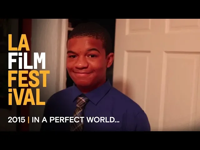 IN A PERFECT WORLD... Trailer | 2015 LA Film Fest