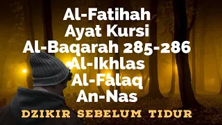 al fatihah ayat kursi al baqarah 285 286 al ikhlas al falaq an nas dzikir sebelum tidur