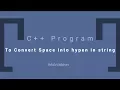 C Program to convert space into Hyphen in a string in Turbo C by Vaibhav Sharma