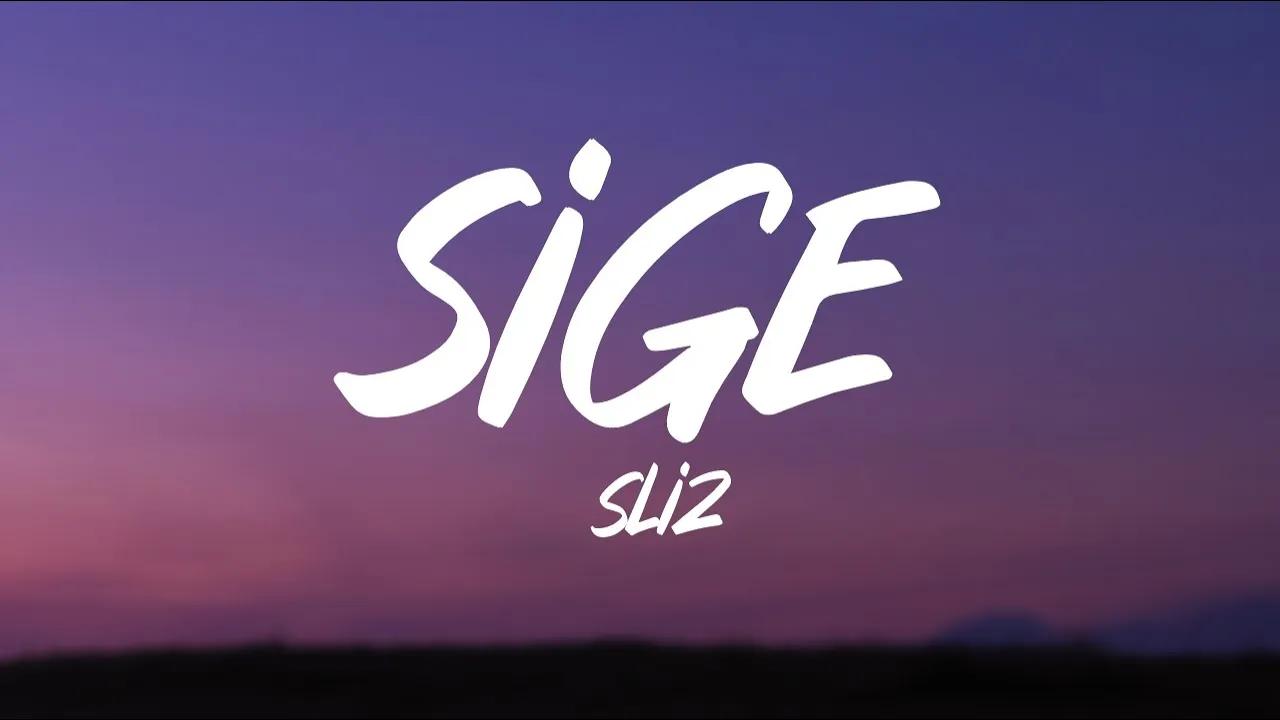 SLIZ - Sige (Lyrics)