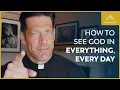 Lagu How to See God in Everything, Every Day (and How to Respond)