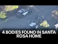 4 bodies found in Santa Rosa home KTVU
