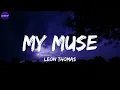 Leon Thomas - My Muse (Lyrics)