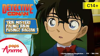 DETECTIVE CONAN: TRIK MISTERI PALING BIKIN PUSING! BAGIAN 1 - COMBINED EPISODE