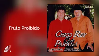Chico Rey & Paraná - Fruto Proibido - Laçada Certeira