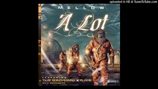 mellow a lot ft flame tkay b3nchmarq