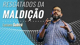 RESGATADOS DA MALDIÇÃO -  Luciano Subirá