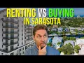 Renting vs Buying in Sarasota 2026 Real Costs Break Even Point and What Wins Long Term