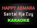 Download Lagu Happy Asmara - Santai Aja Cuy [Karaoke] | LMusical