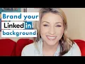 LinkedIn Tips Ideas for branding your background photo
