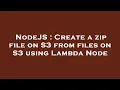 NodeJS Create a zip file on S3 from files on S3 using Lambda Node