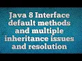 Java 8 Interface default methods and multiple inheritance issues and resolution