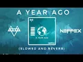 Download Lagu NEFFEX - A YEAR AGO  [VERY HIGH QUALITY] (SLOWED \u0026 REVERB) | FEEL THE REVERB.