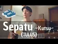 Sepatu~Kutsu~(TULUS) Cover by Japanese Singer