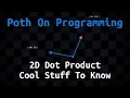 2D Dot Product - Cool Things To Know