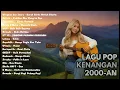 Lagu PLAYLIST AKUSTIK LAGU POP INDONESIA 2000-AN TERBAIK \u0026 HITS | Playlist Full Album TANPA IKLAN