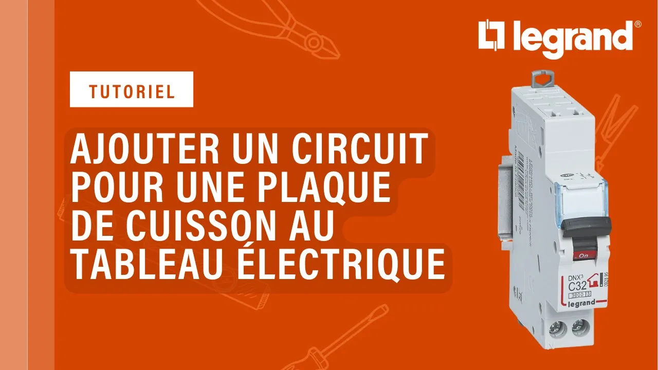 Ajouter un circuit plaque de cuisson dans un tableau Legrand