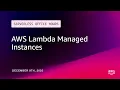 AWS Lambda Managed Instances Serverless Office Hours