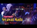 MANTAP!!  Secawan Madu Versi Joget Electone 3 AZH NADA _Cover Juliani