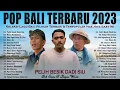 Download Lagu BATUR KINTAMANI,PELIH BESIK DADI SIU - POP BALI TERBAIK 2023 VIRAL TIKTOK - LAGU BALI BIKIN BAPER