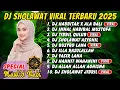 Download Lagu DJ SHOLAWAT TERBARU 2025 - HANNIT WAHANINI, HABBITAK X ALA BALI, BUSYRO LANA, SHOLAWAT JIBRIL