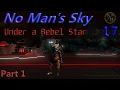 NMS Survival - 17 Under a Rebel Star Part 1