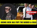 Adonis Beck aka Pope The Barber Passed Away Pope The Barber Dies Pope The Barber Death