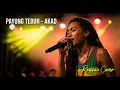 Lagu AKAD – PAYUNG TEDUH  Reggae Version Cover by CHIKA HYPZ 🌴 Versi Paling Adem \u0026 Bikin Jatuh Cinta Lag