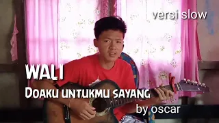 Download doaku untukmu sayang - wali Band | cover gitar ( versi slow ) MP3