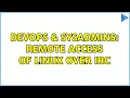 DevOps SysAdmins Remote access of Linux over IRC 4 Solutions