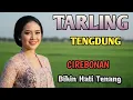 Download Lagu TARLING TENGDUNG CIREBONAN DI DENGAR SAMBIL MENIKMATI PERJALANAN