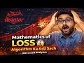 Aviator Game Mathematics of Loss Explained 99 Log Kyu Haarte Hain Episode 2
