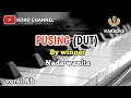 PUSING  || KARAOKE || BY WINNER NADA WANITA || COVER MUSIK LIRIK || VERSI DANGDUT