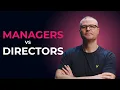 Managers vs Directors