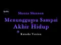 Download Lagu Shanna Shannon - Menunggumu Sampai Akhir Hidup (Karaoke Version by QraOke)